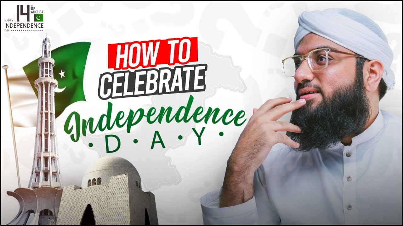How to Celebrate Independence Day | 14 August 1947 | Dawat e Islami By Ahmed Raza Madani